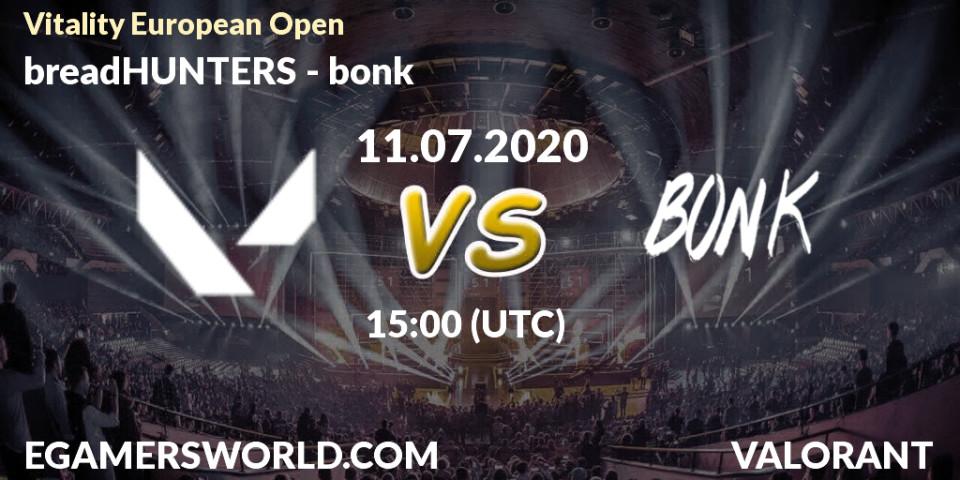 Prognose für das Spiel breadHUNTERS VS bonk. 11.07.2020 at 15:30. VALORANT - Vitality European Open