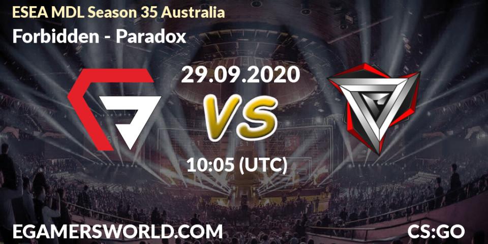 Prognose für das Spiel Forbidden VS Paradox. 29.09.2020 at 10:05. Counter-Strike (CS2) - ESEA MDL Season 35 Australia