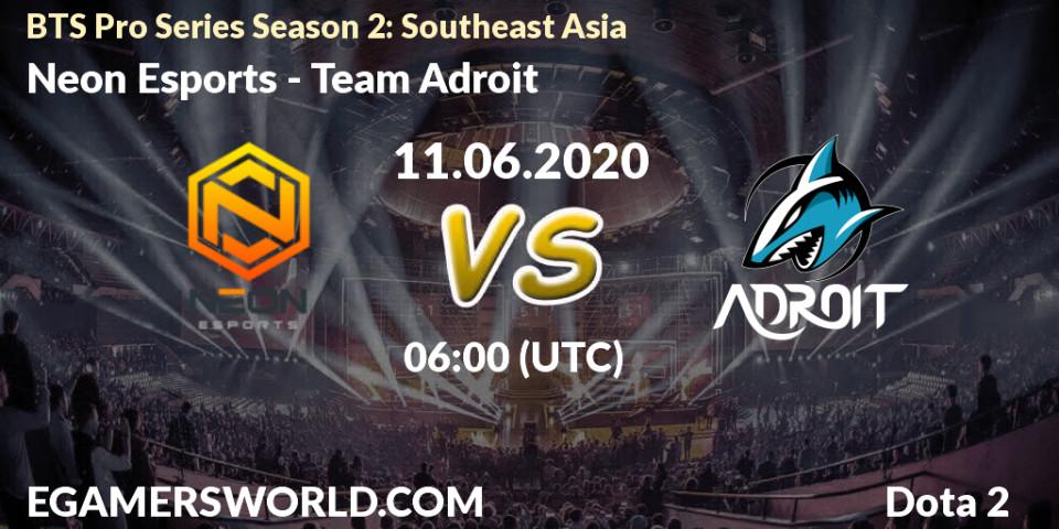 Prognose für das Spiel Neon Esports VS Team Adroit. 11.06.20. Dota 2 - BTS Pro Series Season 2: Southeast Asia
