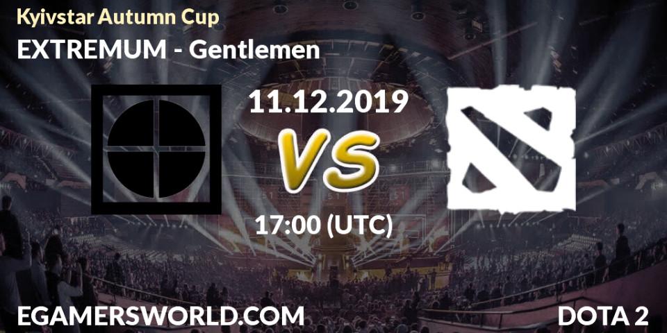 Prognose für das Spiel EXTREMUM VS Gentlemen. 11.12.19. Dota 2 - Kyivstar Autumn Cup