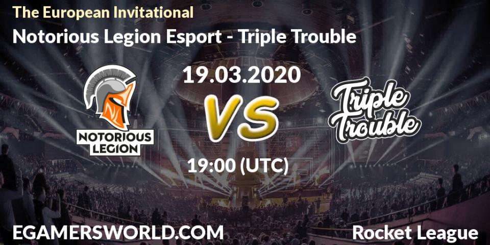 Prognose für das Spiel Notorious Legion Esport VS Triple Trouble. 19.03.20. Rocket League - The European Invitational