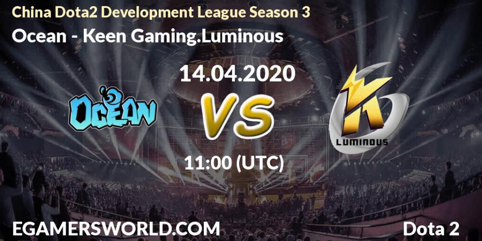 Prognose für das Spiel Ocean VS Keen Gaming.Luminous. 14.04.20. Dota 2 - China Dota2 Development League Season 3