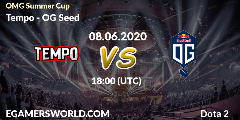 Prognose für das Spiel Tempo VS OG Seed. 08.06.20. Dota 2 - OMG Summer Cup
