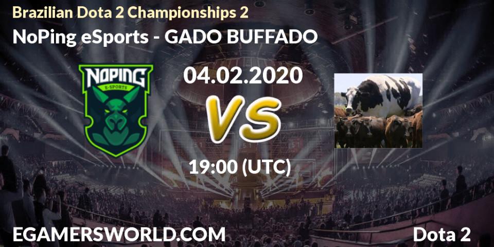 Prognose für das Spiel NoPing eSports VS GADO BUFFADO. 04.02.20. Dota 2 - Brazilian Dota 2 Championships 2