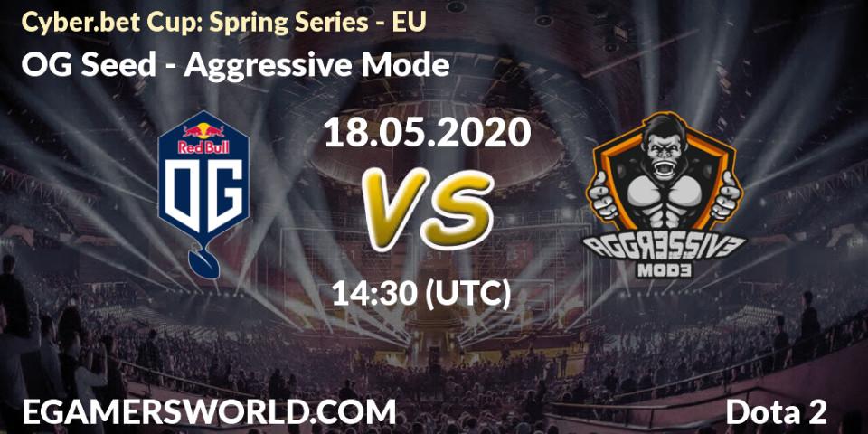 Prognose für das Spiel OG Seed VS Aggressive Mode. 18.05.20. Dota 2 - Cyber.bet Cup: Spring Series - EU