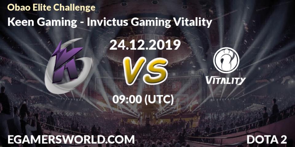 Prognose für das Spiel Keen Gaming VS Invictus Gaming Vitality. 24.12.2019 at 10:20. Dota 2 - Obao Elite Challenge
