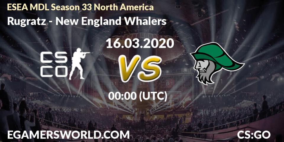 Prognose für das Spiel Rugratz VS New England Whalers. 16.03.2020 at 00:10. Counter-Strike (CS2) - ESEA MDL Season 33 North America