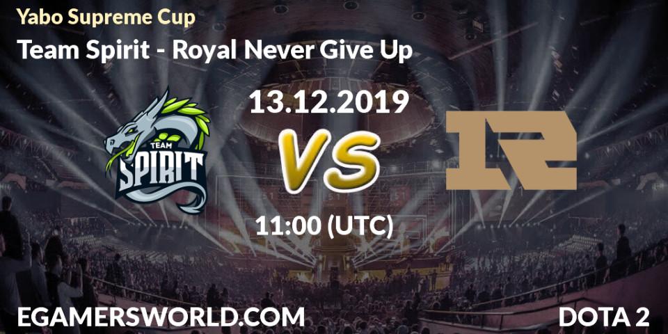 Prognose für das Spiel Team Spirit VS Royal Never Give Up. 13.12.19. Dota 2 - Yabo Supreme Cup