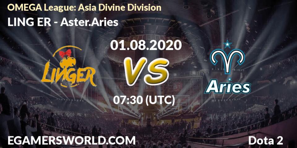 Prognose für das Spiel LING ER VS Aster.Aries. 01.08.20. Dota 2 - OMEGA League: Asia Divine Division