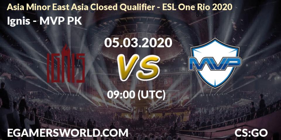 Prognose für das Spiel Ignis VS MVP PK. 05.03.20. CS2 (CS:GO) - Asia Minor East Asia Closed Qualifier - ESL One Rio 2020