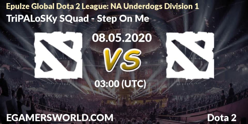 Prognose für das Spiel TriPALoSKy SQuad VS Step On Me. 08.05.2020 at 02:40. Dota 2 - Epulze Global Dota 2 League: NA Underdogs Division 1