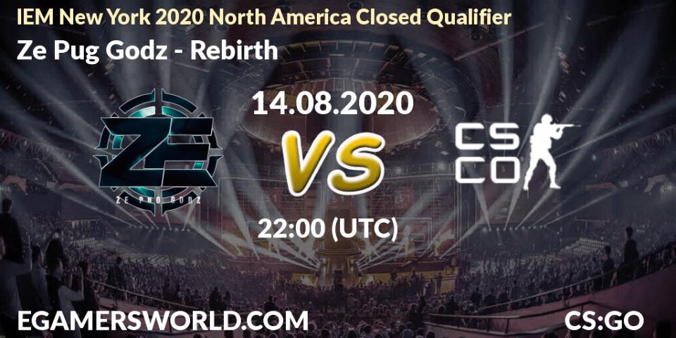 Prognose für das Spiel Ze Pug Godz VS Rebirth. 14.08.20. CS2 (CS:GO) - IEM New York 2020 North America Closed Qualifier