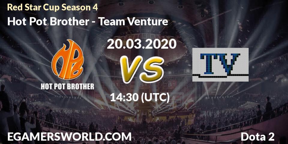 Prognose für das Spiel Hot Pot Brother VS Team Venture. 20.03.20. Dota 2 - Red Star Cup Season 4