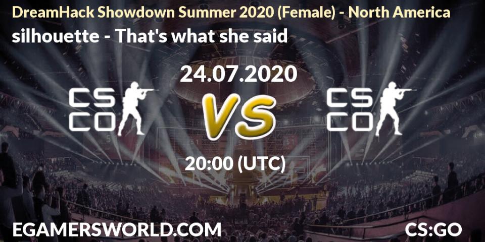 Prognose für das Spiel silhouette VS That's what she said. 24.07.2020 at 19:00. Counter-Strike (CS2) - DreamHack Showdown Summer 2020 (Female) - North America