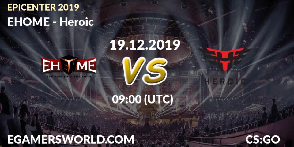 Prognose für das Spiel EHOME VS Heroic. 19.12.19. CS2 (CS:GO) - EPICENTER 2019