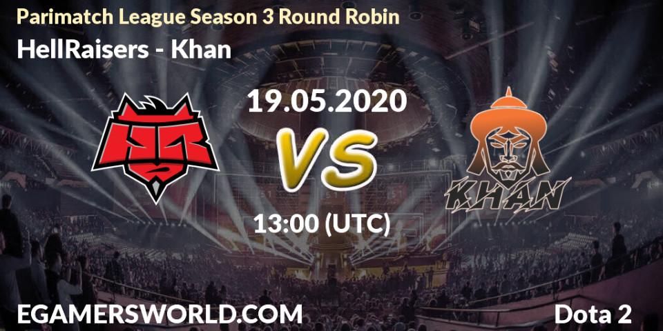 Prognose für das Spiel HellRaisers VS Khan. 19.05.2020 at 13:08. Dota 2 - Parimatch League Season 3 Round Robin
