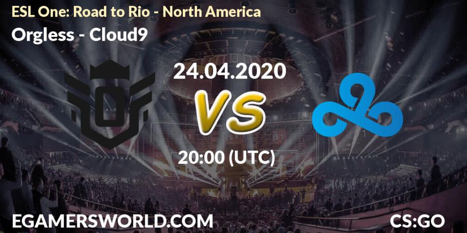 Prognose für das Spiel Orgless VS Cloud9. 24.04.2020 at 20:00. Counter-Strike (CS2) - ESL One: Road to Rio - North America