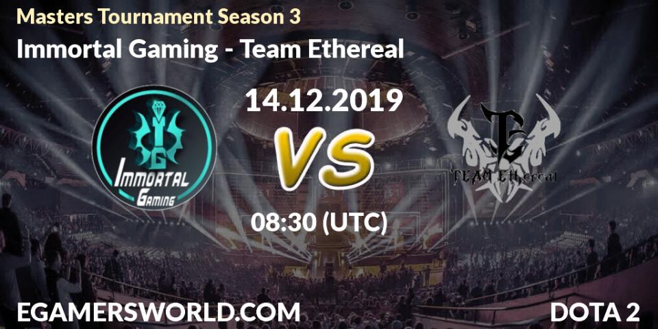 Prognose für das Spiel Immortal Gaming VS Team Ethereal. 14.12.19. Dota 2 - Masters Tournament Season 3