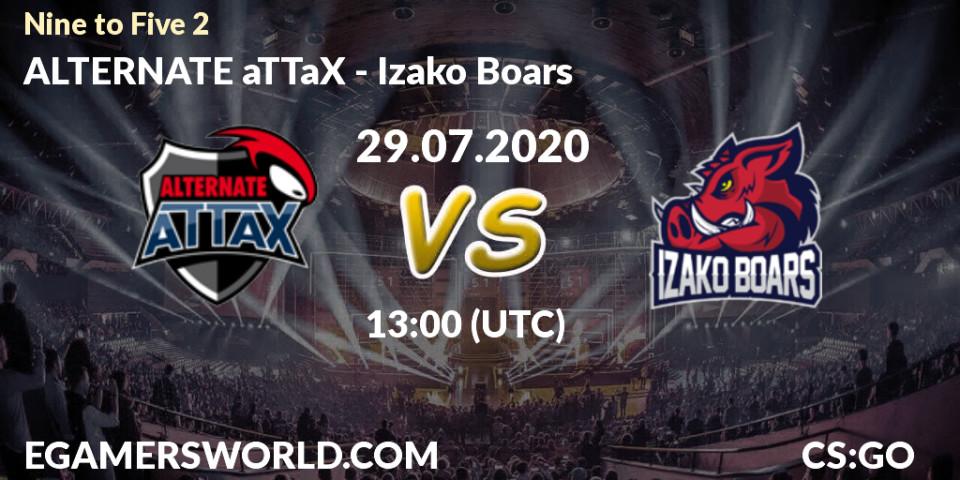 Prognose für das Spiel ALTERNATE aTTaX VS Izako Boars. 29.07.2020 at 13:00. Counter-Strike (CS2) - Nine to Five 2