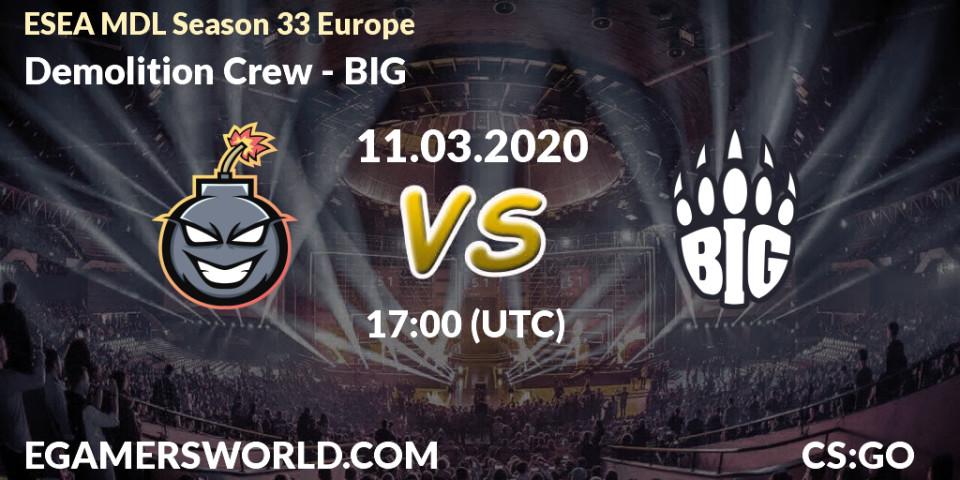 Prognose für das Spiel Demolition Crew VS BIG. 11.03.20. CS2 (CS:GO) - ESEA MDL Season 33 Europe