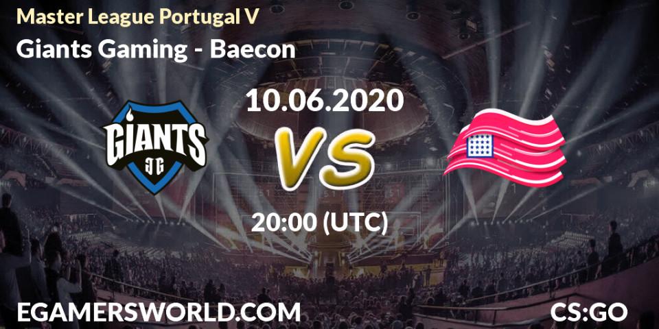 Prognose für das Spiel Giants Gaming VS Baecon. 10.06.2020 at 20:00. Counter-Strike (CS2) - Master League Portugal V