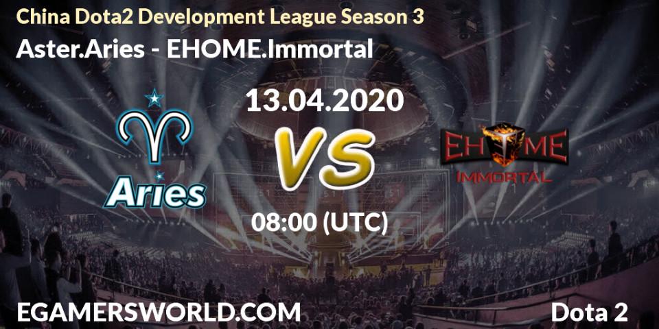 Prognose für das Spiel Aster.Aries VS EHOME.Immortal. 13.04.20. Dota 2 - China Dota2 Development League Season 3