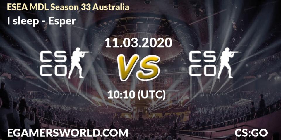 Prognose für das Spiel I sleep VS Esper. 11.03.20. CS2 (CS:GO) - ESEA MDL Season 33 Australia