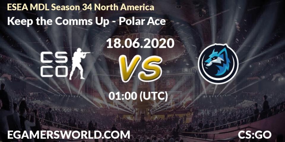 Prognose für das Spiel Keep the Comms Up VS Polar Ace. 18.06.20. CS2 (CS:GO) - ESEA MDL Season 34 North America