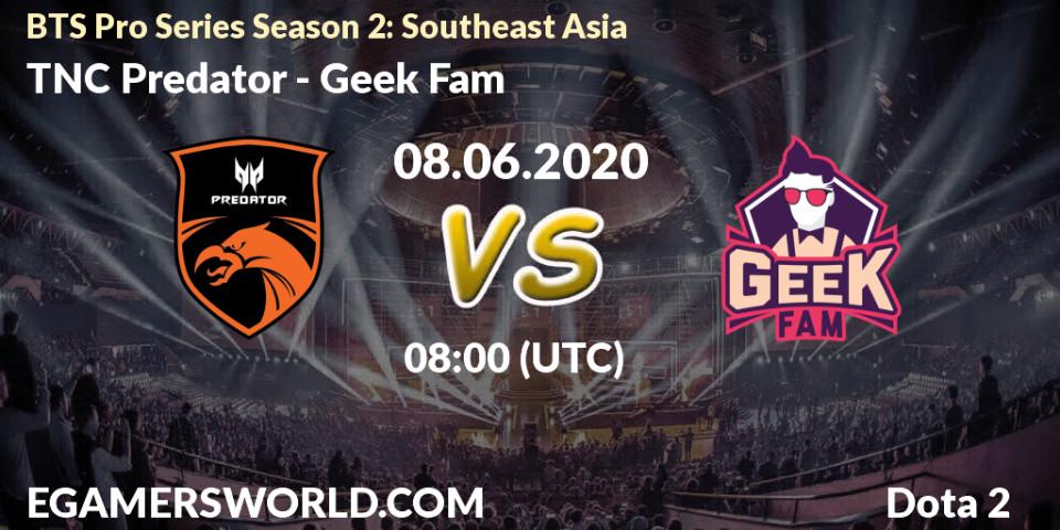 Prognose für das Spiel TNC Predator VS Geek Fam. 08.06.20. Dota 2 - BTS Pro Series Season 2: Southeast Asia