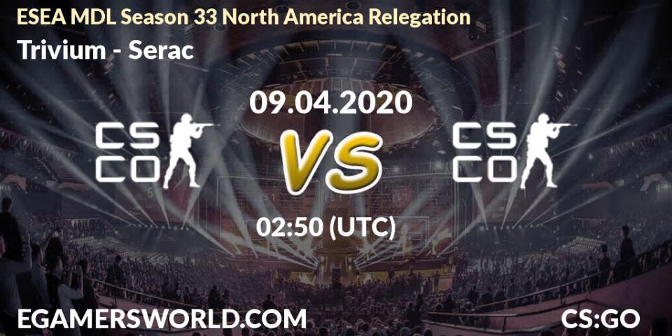 Prognose für das Spiel Trivium VS Serac. 09.04.2020 at 02:50. Counter-Strike (CS2) - ESEA MDL Season 33 North America Relegation