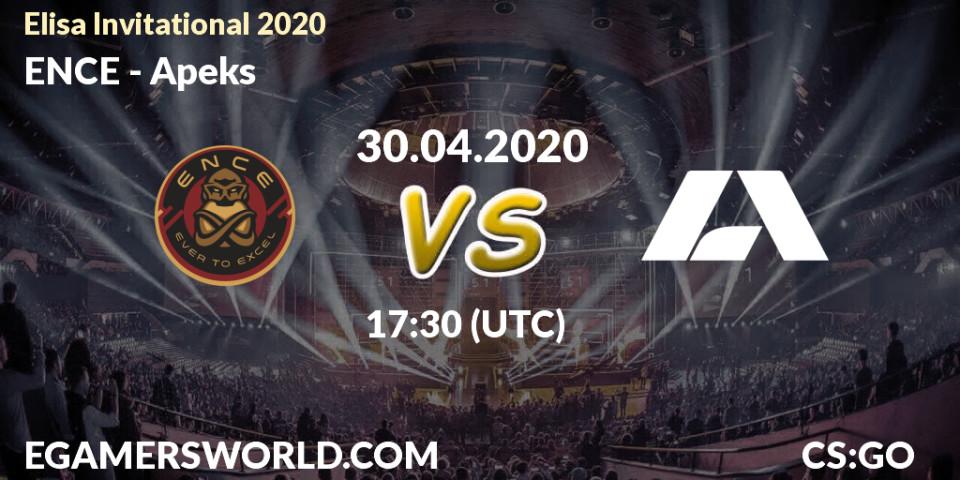 Prognose für das Spiel ENCE VS Apeks. 30.04.2020 at 17:30. Counter-Strike (CS2) - Elisa Invitational: Spring 2020