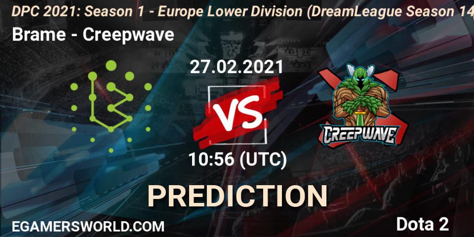 Prognose für das Spiel Brame VS Creepwave. 27.02.2021 at 10:56. Dota 2 - DPC 2021: Season 1 - Europe Lower Division (DreamLeague Season 14)