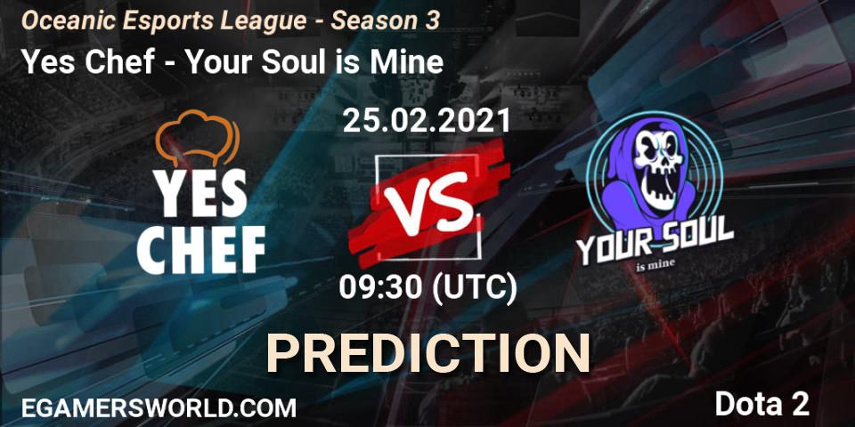 Prognose für das Spiel Yes Chef VS Your Soul is Mine. 25.02.2021 at 09:40. Dota 2 - Oceanic Esports League - Season 3
