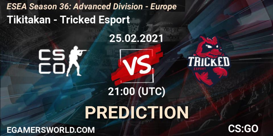 Prognose für das Spiel Tikitakan VS Tricked Esport. 25.02.2021 at 21:00. Counter-Strike (CS2) - ESEA Season 36: Europe - Advanced Division