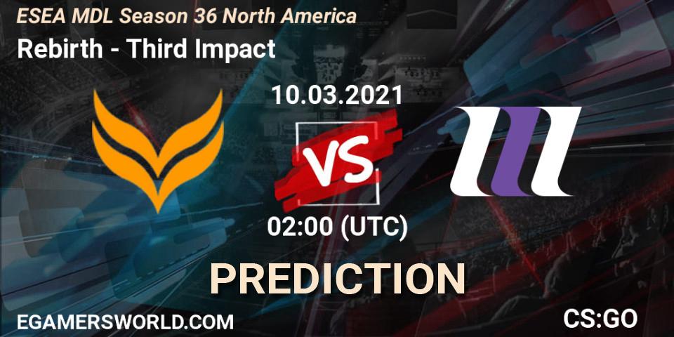 Prognose für das Spiel Rebirth VS Third Impact. 22.03.21. CS2 (CS:GO) - MDL ESEA Season 36: North America - Premier Division