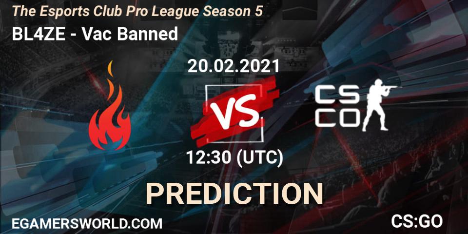 Prognose für das Spiel BL4ZE VS Vac Banned. 20.02.2021 at 12:30. Counter-Strike (CS2) - The Esports Club Pro League Season 5