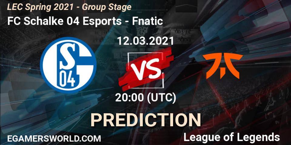 Prognose für das Spiel FC Schalke 04 Esports VS Fnatic. 12.03.21. LoL - LEC Spring 2021 - Group Stage