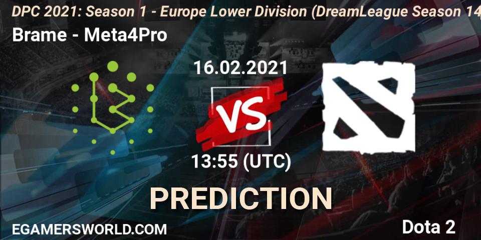 Prognose für das Spiel Brame VS Meta4Pro. 16.02.2021 at 14:00. Dota 2 - DPC 2021: Season 1 - Europe Lower Division (DreamLeague Season 14)
