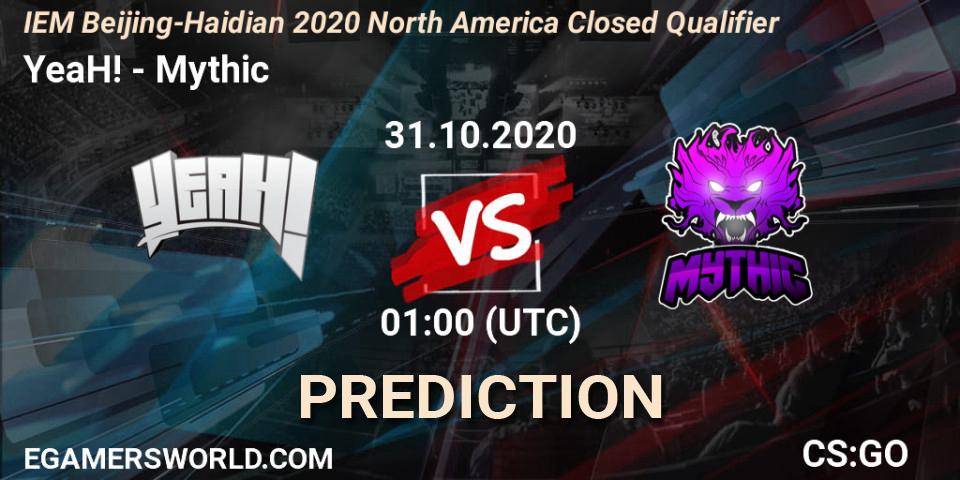 Prognose für das Spiel YeaH! VS Mythic. 31.10.2020 at 01:00. Counter-Strike (CS2) - IEM Beijing-Haidian 2020 North America Closed Qualifier
