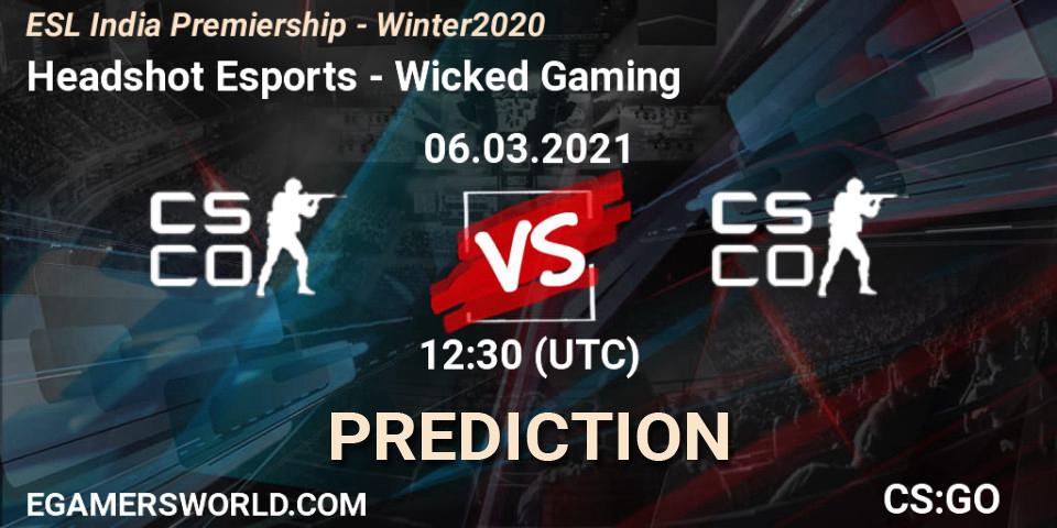 Prognose für das Spiel Headshot Esports VS Wicked Gaming. 06.03.21. CS2 (CS:GO) - ESL India Premiership - Winter 2020