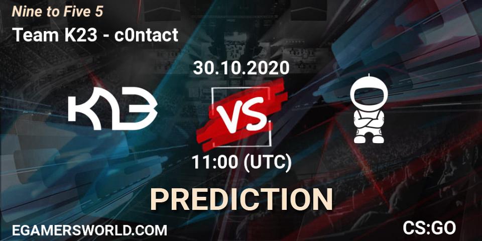 Prognose für das Spiel Team K23 VS c0ntact. 30.10.2020 at 11:00. Counter-Strike (CS2) - Nine to Five 5