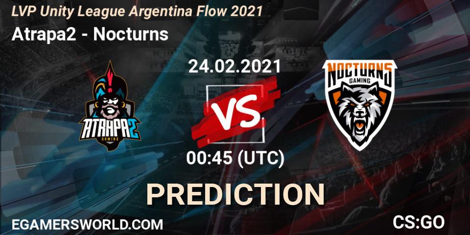 Prognose für das Spiel Atrapa2 VS Nocturns. 24.02.2021 at 00:45. Counter-Strike (CS2) - LVP Unity League Argentina Apertura 2021