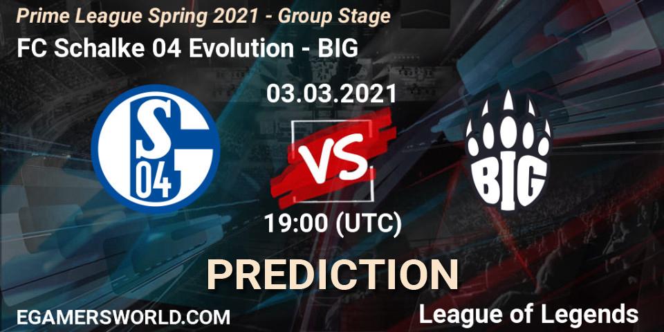 Prognose für das Spiel FC Schalke 04 Evolution VS BIG. 03.03.21. LoL - Prime League Spring 2021 - Group Stage