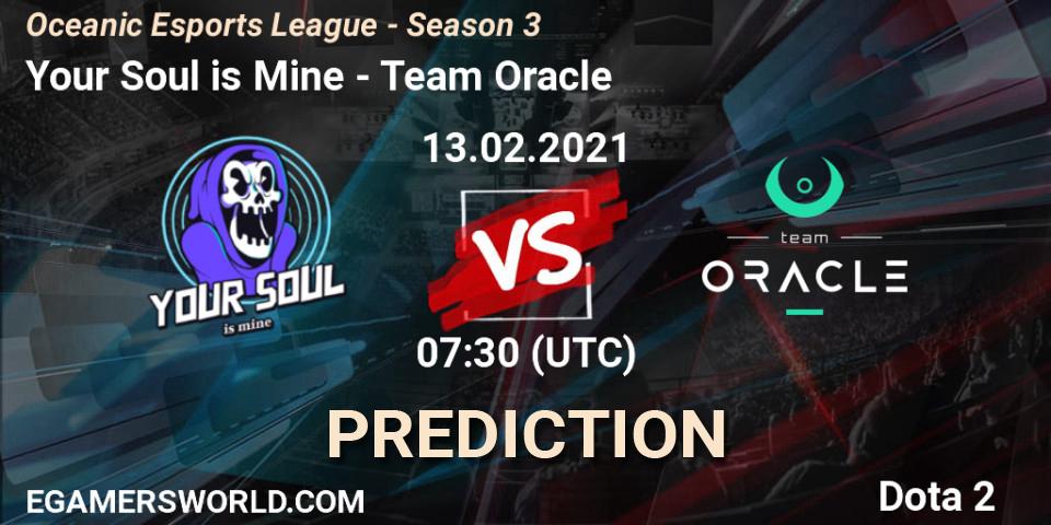 Prognose für das Spiel Your Soul is Mine VS Team Oracle. 13.02.21. Dota 2 - Oceanic Esports League - Season 3