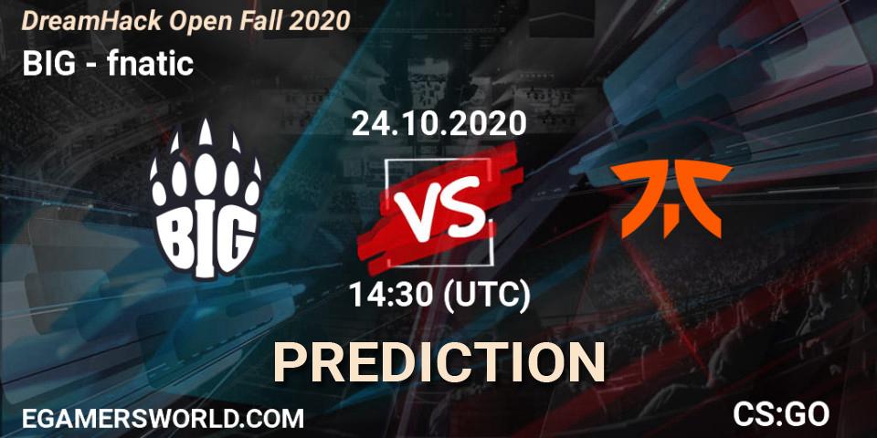 Prognose für das Spiel BIG VS fnatic. 24.10.20. CS2 (CS:GO) - DreamHack Open Fall 2020