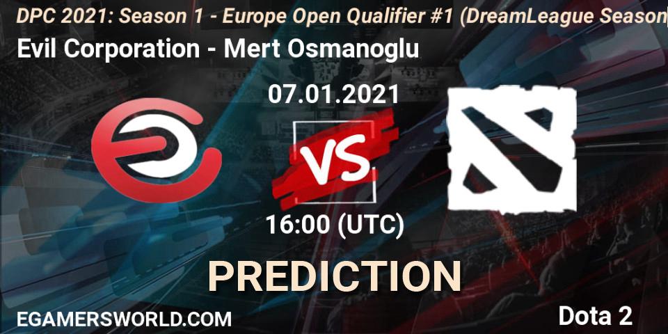 Prognose für das Spiel Evil Corporation VS Mert Osmanoglu. 07.01.21. Dota 2 - DPC 2021: Season 1 - Europe Open Qualifier #1 (DreamLeague Season 14)