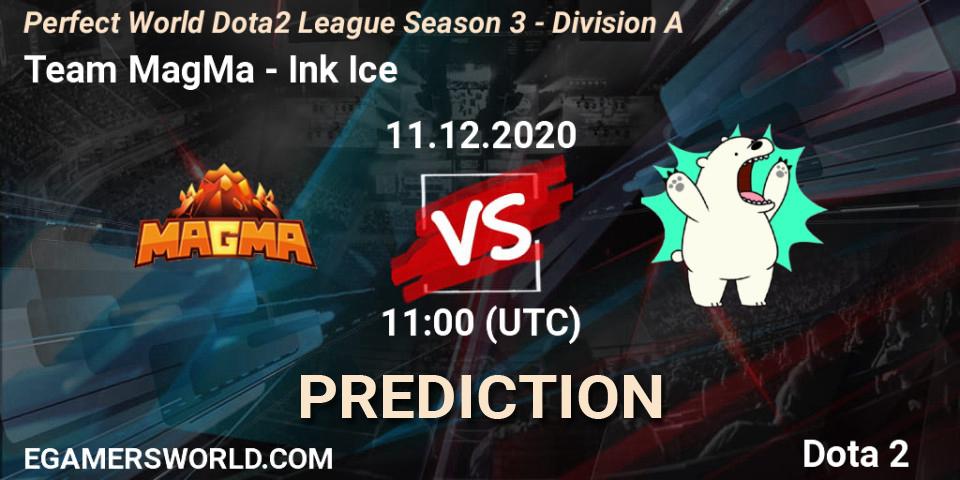Prognose für das Spiel Team MagMa VS Ink Ice. 11.12.20. Dota 2 - Perfect World Dota2 League Season 3 - Division A