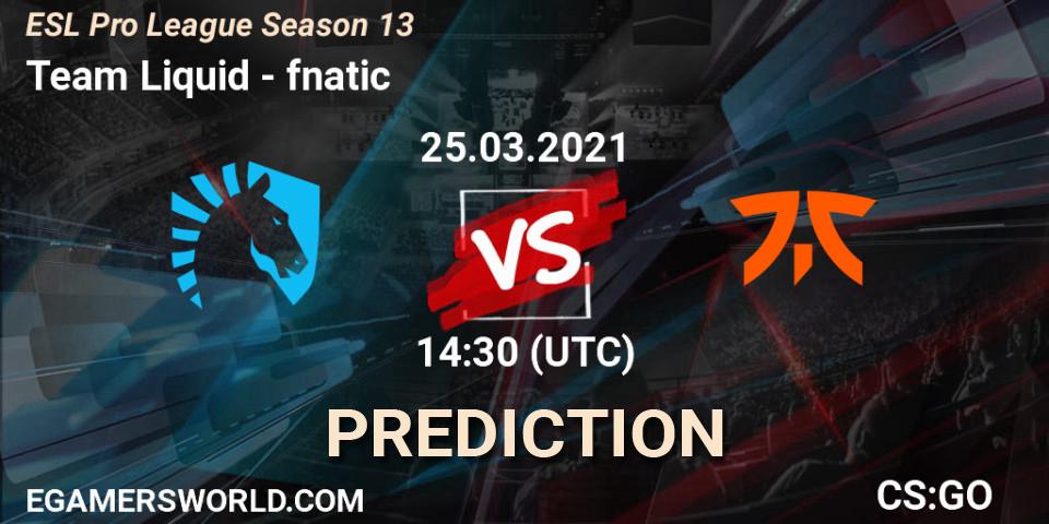 Prognose für das Spiel Team Liquid VS fnatic. 25.03.21. CS2 (CS:GO) - ESL Pro League Season 13