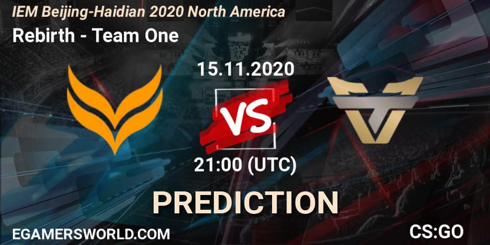 Prognose für das Spiel Rebirth VS Team One. 15.11.2020 at 21:00. Counter-Strike (CS2) - IEM Beijing-Haidian 2020 North America