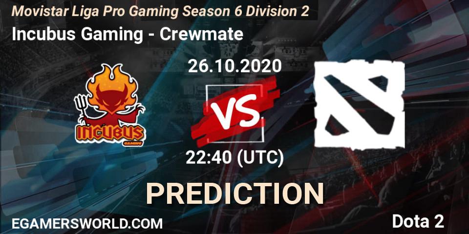 Prognose für das Spiel Incubus Gaming VS Crewmate. 26.10.2020 at 22:43. Dota 2 - Movistar Liga Pro Gaming Season 6 Division 2
